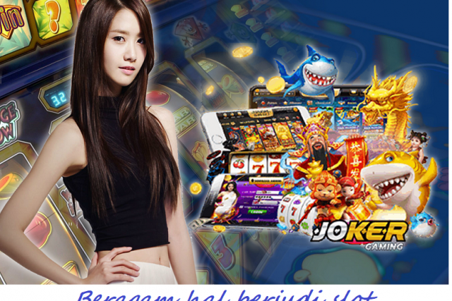 Beragam hal berjudi slot