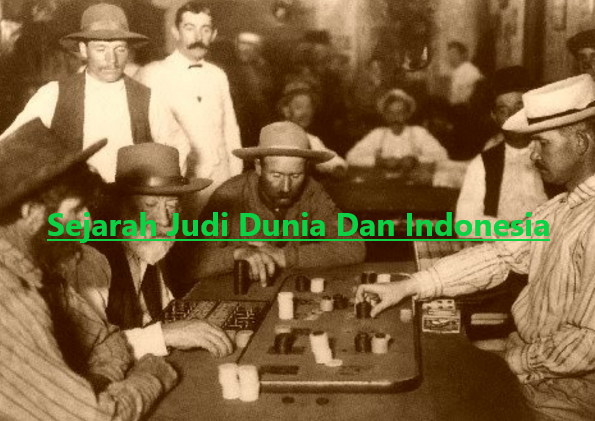 Sejarah Judi Dunia Dan Indonesia